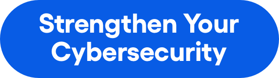 Strengthen Your Cybersecurity